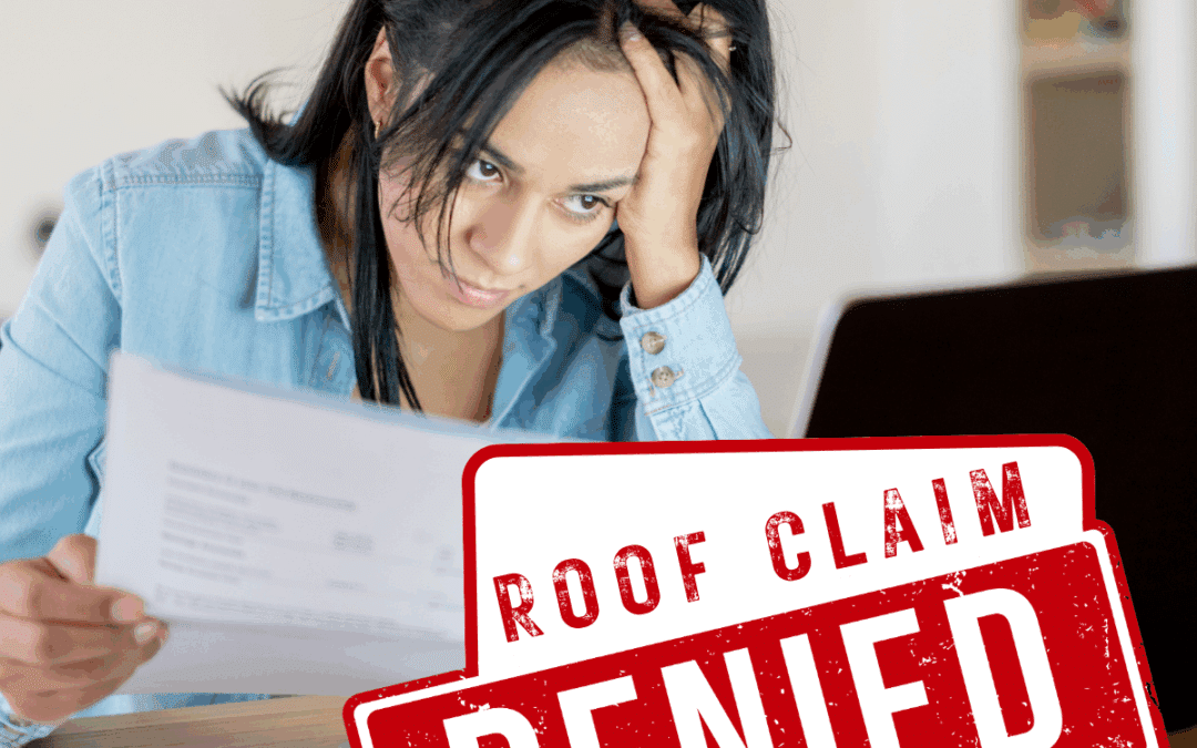 Denied Roof Claims: The Top 5 Reasons and How to Fight Back