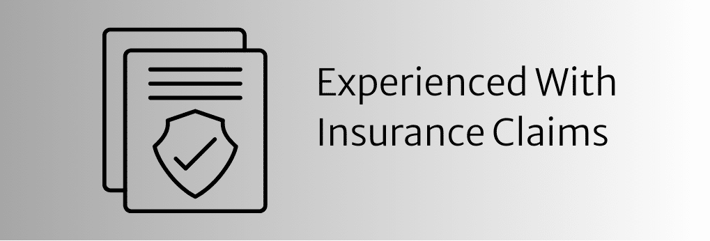 Experienced with Insurance Claims