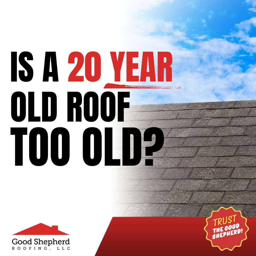 Is a 20-Year-Old Roof Too Old?